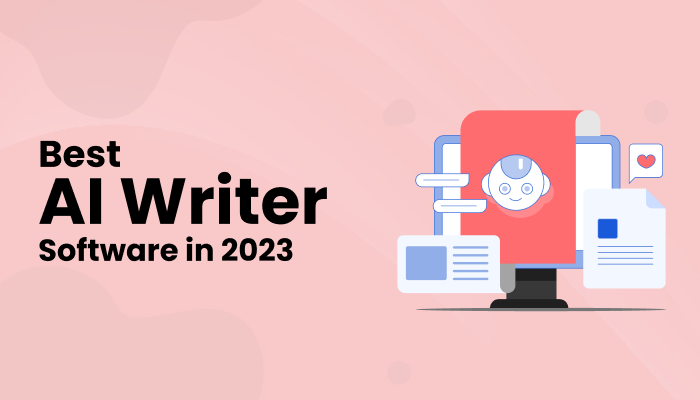 Best AI Writer Software for Your Business in 2023