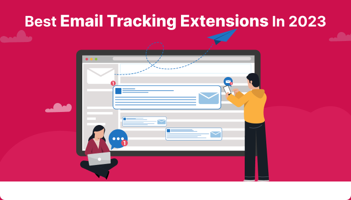 Best Email Tracking Extensions in 2023