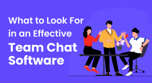 what-to-look-for-in-an-effective-team-chat-software